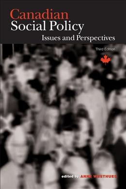 Canadian social policy : issues and perspectives / edited by Anne Westhues.