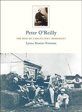 Peter O'Reilly : the rise of a reluctant immigrant / Lynne Stonier-Newman.