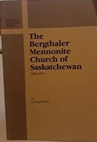 The Bergthaler Mennonites / by Klaas Peters ; translated from the German by Margaret Loewen Reimer ; with a biography of Klaas Peters by Leonard Doell.