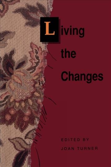 Living the changes / edited by Joan Turner.