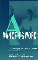 A man of his word : a biography of John A. Toews / with preface by David Waltner-Toews.