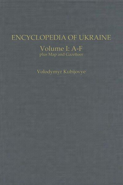 Encyclopedia of Ukraine / edited by Volodymyr Kubijovyč.
