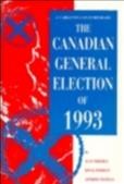 The Canadian general election of 1993 / [edited] by Alan Frizzell, Jon H. Pammett, Anthony Westell.