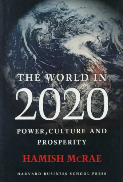 The world in 2020 : power, culture, and prosperity.