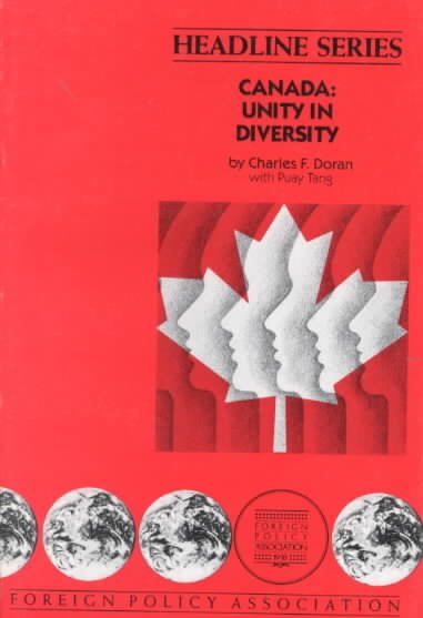 Canada: unity in diversity / by Charles F. Doran, with Puay Tang.