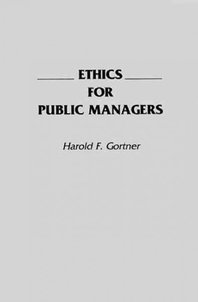 Ethics for public managers.