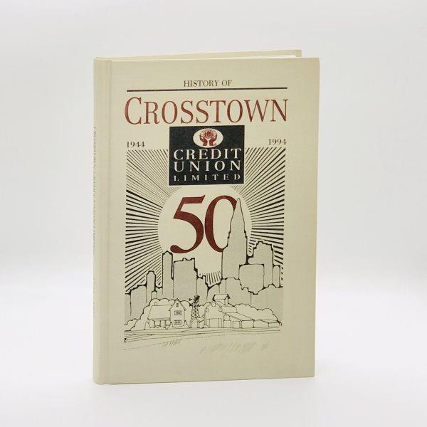 Crosstown Credit Union Limited : serving the Mennonite community : the first fifty years, 1944-1994.