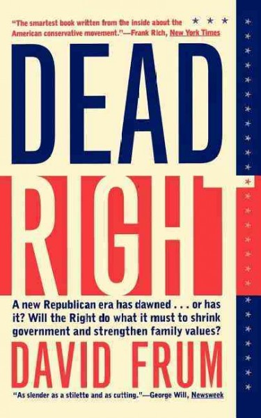 Dead right / David Frum.