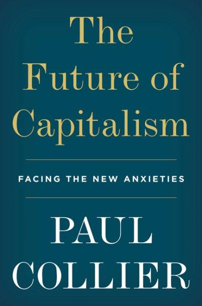 The future of capitalism : how today's economic forces shape tomorrow's world / Lester C. Thurow.