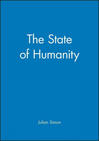 The state of humanity / edited by Julian L. Simon.