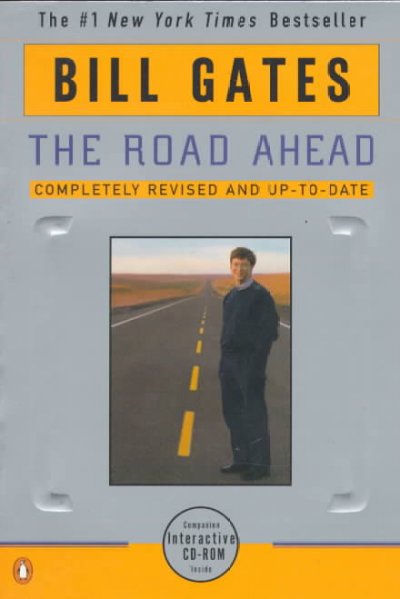 The road ahead / Bill Gates ; with Nathan Myhrvold and Peter Rinearson.