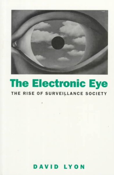 The electronic eye / the rise of surveillance society.