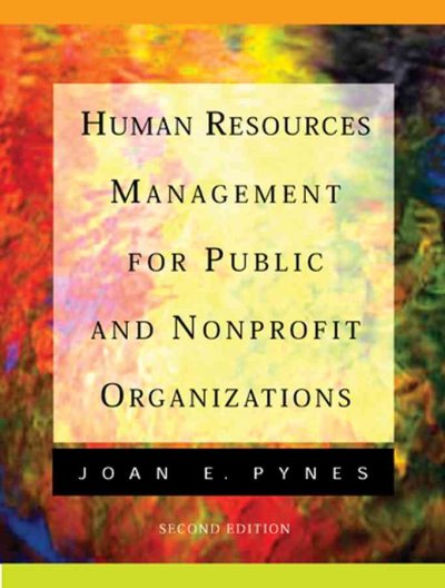 Human resources management for public and nonprofit organizations / Joan E. Pynes.
