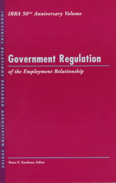 Government regulation of the employment relationship : edited by Bruce E. Kaufman.