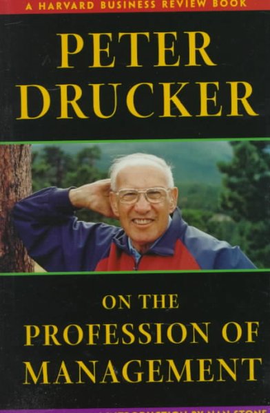 Peter Drucker on the profession of management / Peter F. Drucker.