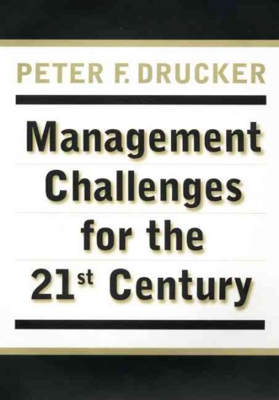 Management challenges for the 21st century / Peter F. Drucker.