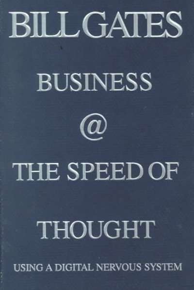 Business @ the speed of thought : using a digital nervous system / Bill Gates with Collins Hemingway.