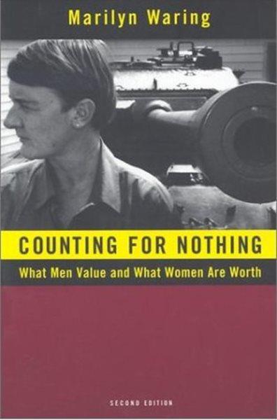 Counting for nothing : what men value and what women are worth / Marilyn Waring.