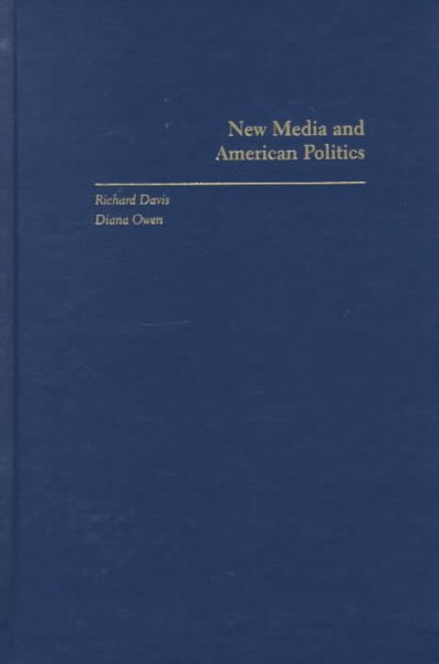 New media and American politics / Richard Davis and Diana Owen.