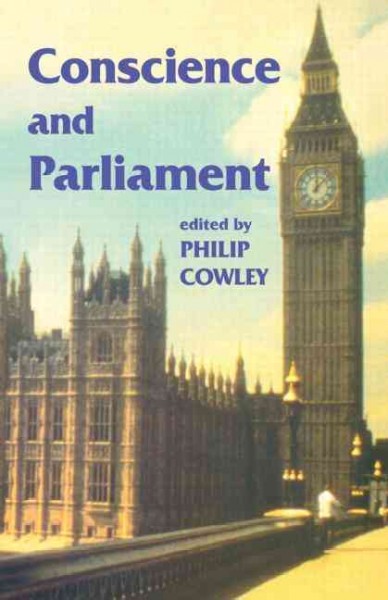 Conscience and parliament / edited by Philip Cowley.