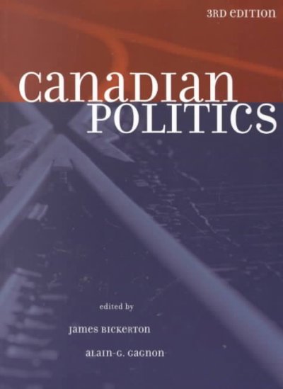 Canadian politics / edited by James Bickerton and Alain-G. Gagnon.