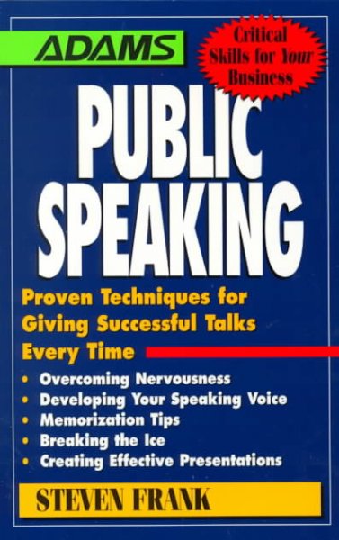 Public speaking : proven techniques for giving successful talks every time / Steven Frank.