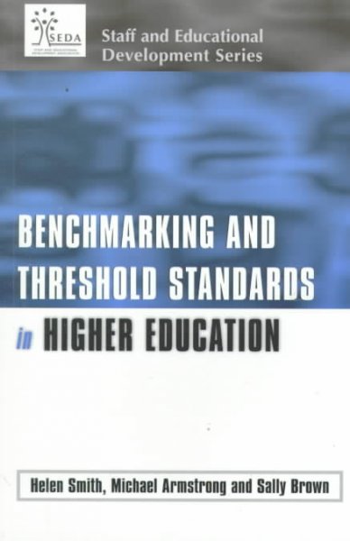 Benchmarking and threshold standards in higher education / Helen Smith, Michael Armstrong and Sally Brown.