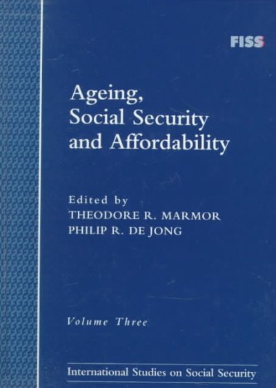 Ageing, social security and affordability / edited by Theodore R. Marmor and Philip R. DeJong.