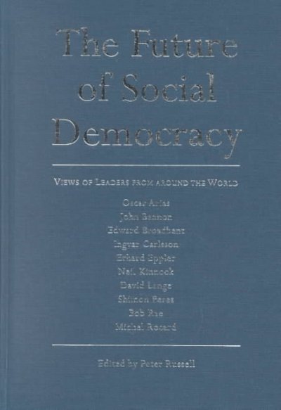 The Future of social democracy : views of leaders from around the world / edited by Peter Russell.