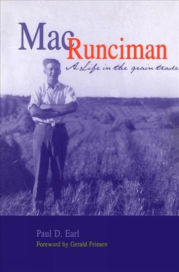 Mac Runciman : a life in the grain trade / Paul D. Earl.