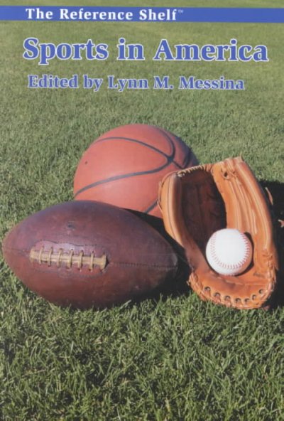 Sports in America / edited by Lynn Messina.