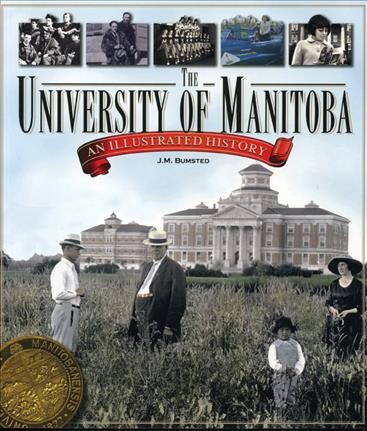 The University of Manitoba : an illustrated history / J.M. Bumsted.