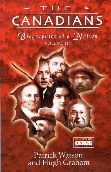 The Canadians : biographies of a nation / Patrick Watson.
