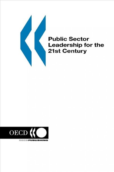 Public sector leadership for the 21st century.