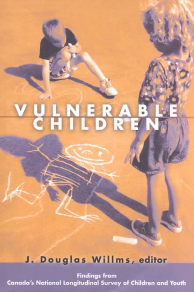 Vulnerable children : findings from Canada's national longitudinal survey of children and youth / J. Douglas Willms, editor.