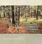The forests of Canada / Ken Farr ; photography by J. David Andrews ; additional photography by Lenard Sanders, Roberta Gal, David Barbour.