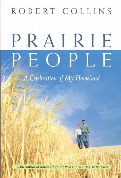 Prairie people : a celebration of my homeland / Robert Collins.
