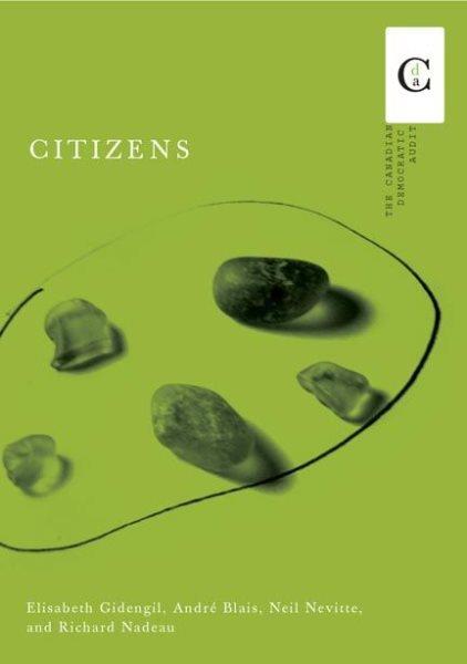 Citizens / Elisabeth Gidengil ... [et. al.].