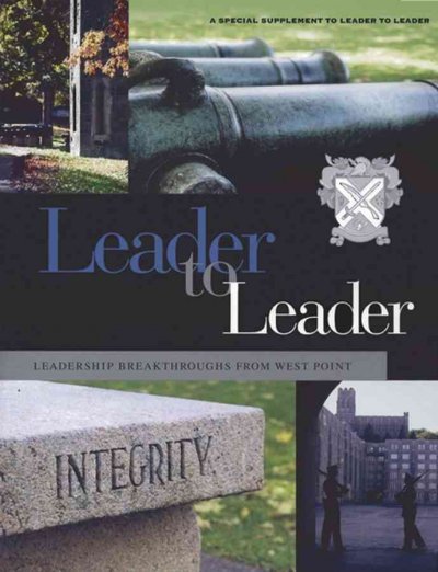 Leader to leader : leadership breakthroughs from West Point.