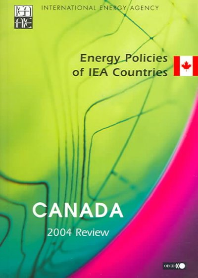 Energy policies of IEA countries : Canada . . . review / International Energy Agency.