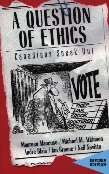 A question of ethics : Canadians speak out / Maureen Mancuso ...[et al.].