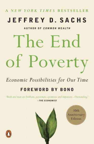 The end of poverty : economic possibilities for our time / Jeffrey D. Sachs.