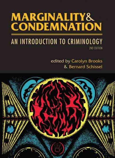 Marginality & condemnation : an introduction to criminology / edited by Carolyn Brooks and Bernard Schissel.