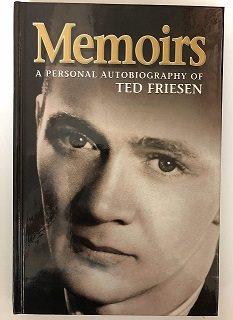 Memoirs : a personal autobiography of Ted Friesen.