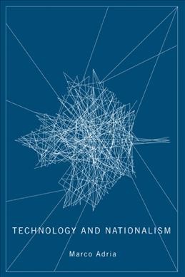 Technology and nationalism / Marco Adria.