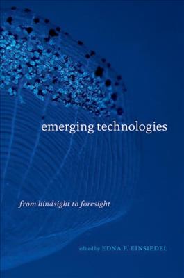 Emerging technologies [electronic resource] : from hindsight to foresight / edited by Edna F. Einsiedel.