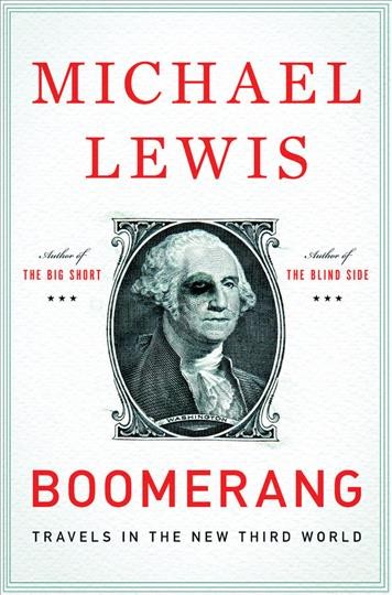 Boomerang : travels in the new Third World / Michael Lewis.