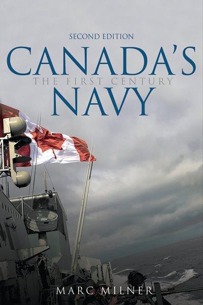 Canada's navy : the first century / Marc Milner.