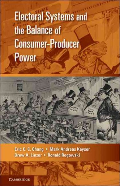 Electoral systems and the balance of consumer-producer power / Eric C. C. Chang ... [et al.].