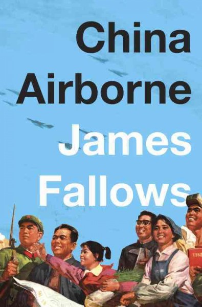 China airborne / James Fallows.